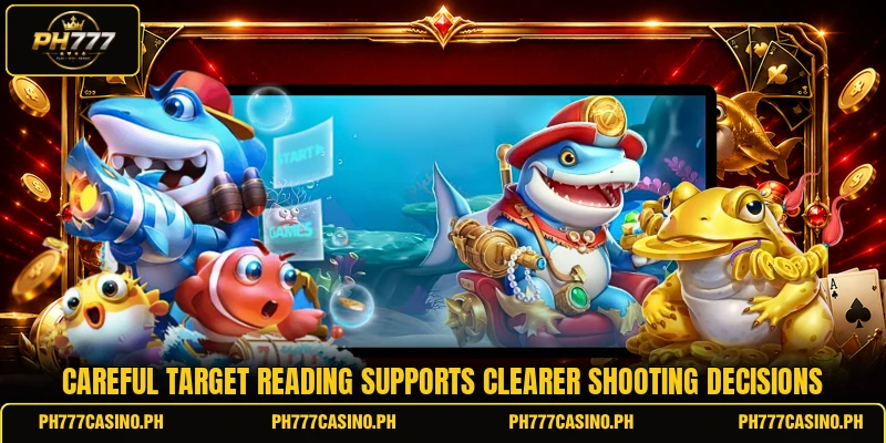 Careful target reading supports clearer shooting decisions Careful target reading supports clearer shooting decisions