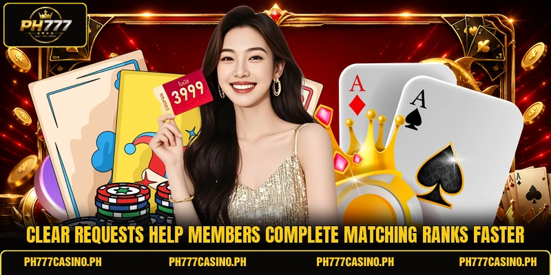 Clear requests help members complete matching ranks faster Clear requests help members complete matching ranks faster