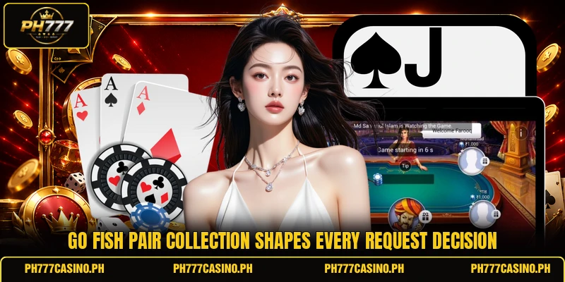 Go fish pair collection shapes every request decision Go fish pair collection shapes every request decision