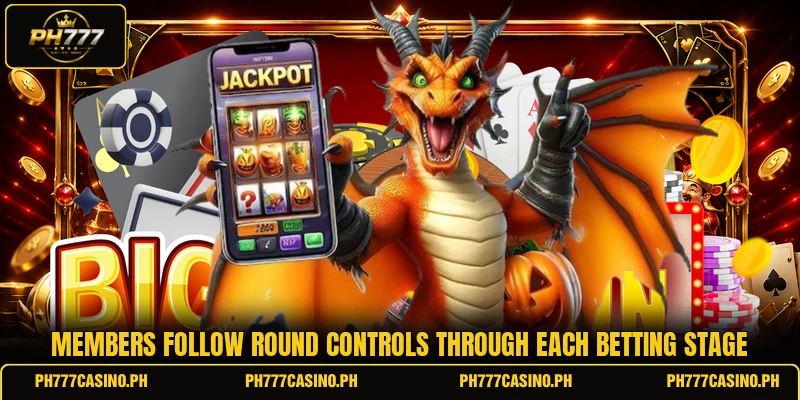 Members follow round controls through each betting stage Members follow round controls through each betting stage