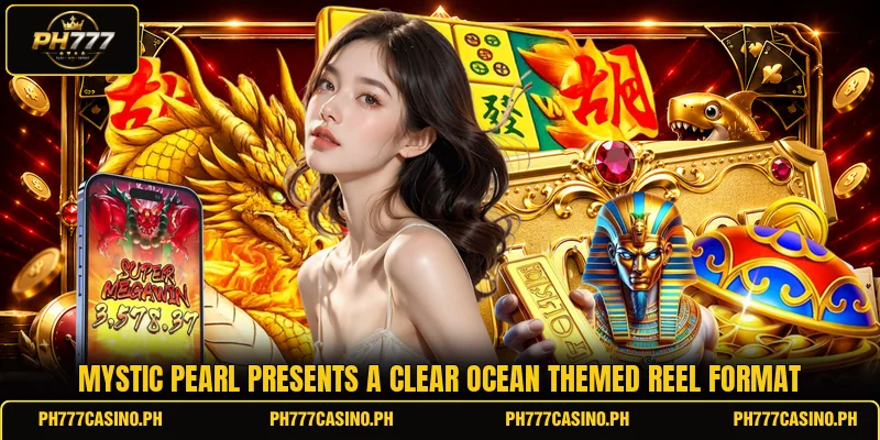Mystic Pearl presents a clear ocean themed reel format Mystic Pearl presents a clear ocean themed reel format