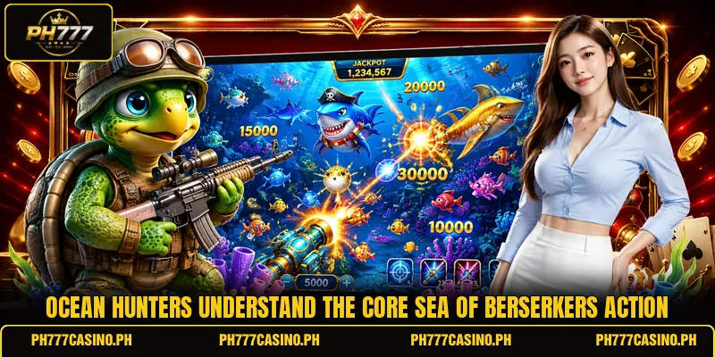 Ocean hunters understand the core Sea of Berserkers action Ocean hunters understand the core Sea of Berserkers action