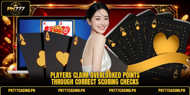 Players claim overlooked points through correct scoring checks Players claim overlooked points through correct scoring checks